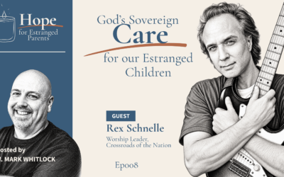 God’s Sovereign Care for our Estranged Children